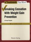 Smoking Cessation with Weight Gain Prevention: Workbook - Book