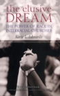 The Elusive Dream : The Power of Race in Interracial Churches - Book