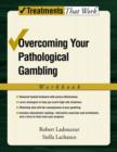Overcoming Your Pathological Gambling : Workbook - Book