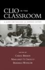 Clio in the Classroom : A Guide for Teaching U.S. Women's History - Book