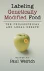 Labeling Genetically Modified Food : The Philosophical and Legal Debate - Book