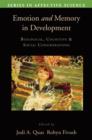 Emotion in Memory and Development : Biological, Cognitive, and Social Considerations - Book