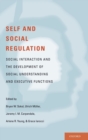 Self- and Social-Regulation : The Development of Social Interaction, Social Understanding, and Executive Functions - Book