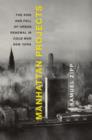 Manhattan Projects : The Rise and Fall of Urban Renewal in Cold War New York - Book