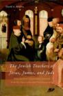 The Jewish Teachers of Jesus, James, and Jude : What Earliest Christianity Learned from the Apocrypha and Pseudepigrapha - Book