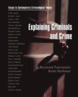 Explaining Criminals and Crime : Essays in Contemporary Criminological Theory - Book