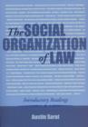 The Social Organization of Law : Introductory Readings - Book