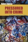 Pressured Into Crime : An Overview of General Strain Theory - Book