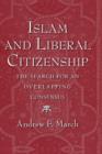 Islam and Liberal Citizenship : The Search for an Overlapping Consensus - Book