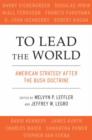 To Lead the World : American Strategy after the Bush Doctrine - Book