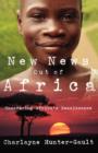 New News Out of Africa : Uncovering Africa's Renaissance - Book