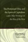 The Protestant Ethic and the Spirit of Capitalism with Other Writings on the Rise of the West - Book