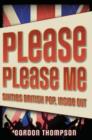 Please Please Me : Sixties British Pop, Inside Out - Book