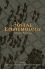 Social Epistemology : Essential Readings - Book