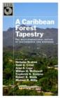 A Caribbean Forest Tapestry : The Multidimensional Nature of Disturbance and Response - Book