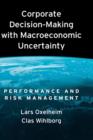 Corporate Decision-Making with Macroeconomic Uncertainty : Performance and Risk Management - Book