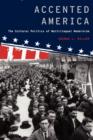 Accented America : The Cultural Politics of Multilingual Modernism - Book