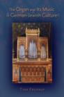 The Organ and its Music in German-Jewish Culture - Book