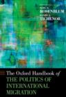 The Oxford Handbook of the Politics of International Migration - Book
