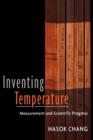 Inventing Temperature : Measurement and Scientific Progress - Book