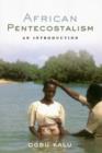 African Pentecostalism : An Introduction - Book