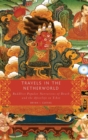 Travels in the Netherworld : Buddist Popular Narratives of Death and the Afterlife in Tibet - Book