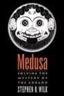 Medusa : Solving the Mystery of the Gorgon - Book