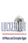 Locked Out : Felon Disenfranchisement and American Democracy - Book