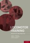 Locomotor Training : Principles and Practice - Book