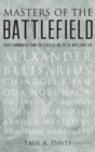 Masters of the Battlefield : Great Commanders from the Classical Age to the Napoleonic Era - Book