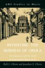Inventing the Business of Opera : The Impresario and His World in Seventeenth Century Venice - Book