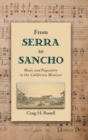 From Serra to Sancho : Music and Pageantry in the California Missions - Book