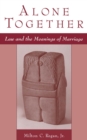 Alone Together : Law and the Meanings of Marriage - eBook