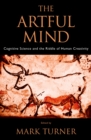 The Artful Mind : Cognitive Science and the Riddle of Human Creativity - eBook