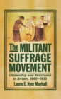 The Militant Suffrage Movement : Citizenship and Resistance in Britain, 1860-1930 - eBook