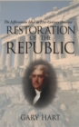 Restoration of the Republic : The Jeffersonian Ideal in 21st-Century America - eBook
