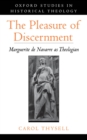 The Pleasure of Discernment : Marguerite de Navarre as Theologian - eBook