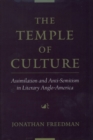 The Temple of Culture : Assimilation and Anti-Semitism in Literary Anglo-America - eBook