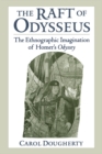 The Raft of Odysseus : The Ethnographic Imagination of Homer's Odyssey - eBook