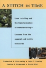 A Stitch in Time : Lean Retailing and the Transformation of Manufacturing--Lessons from the Apparel and Textile Industries - eBook