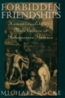 Forbidden Friendships : Homosexuality and Male Culture in Renaissance Florence - eBook