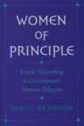 Women of Principle : Female Networking in Contemporary Mormon Polygyny - eBook