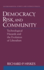 Democracy, Risk, and Community : Technological Hazards and the Evolution of Liberalism - eBook