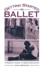 Getting Started in Ballet : A Parent's Guide to Dance Education - eBook