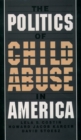 The Politics of Child Abuse in America - eBook