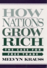 How Nations Grow Rich : The Case for Free Trade - eBook