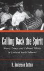 Calling Back the Spirit : Music, Dance, and Cultural Politics in Lowland South Sulawesi - eBook
