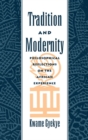 Tradition and Modernity : Philosophical Reflections on the African Experience - eBook