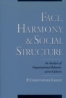 Face, Harmony, and Social Structure : An Analysis of Organizational Behavior Across Cultures - eBook