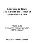 Language in Time : The Rhythm and Tempo of Spoken Interaction - eBook